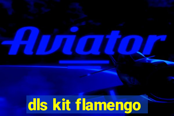 dls kit flamengo